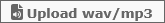 Upload wav/mp3